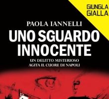 Uno sguardo innocente. Un delitto misterioso agita il cuore di Napoli