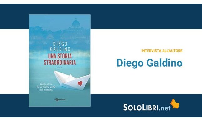 Intervista a Diego Galdino, in libreria con "Una storia straordinaria"