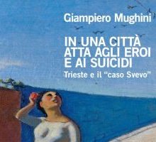 In una città atta agli eroi e ai suicidi. Trieste e il "caso Svevo"