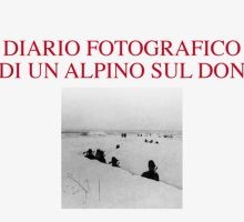 Diario fotografico di un alpino sul Don