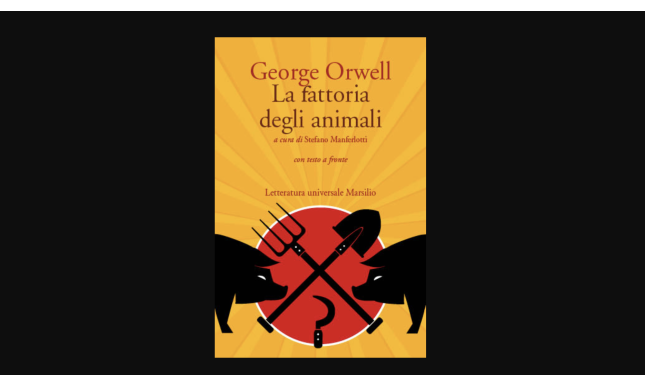 La fattoria degli animali: testo inglese a fronte per la nuova edizione Marsilio a cura di Stefano Manferlotti