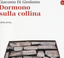 Dormono sulla collina. 1969-2014