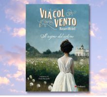 “Via col vento” di Margaret Mitchell edito da Gallucci editore 