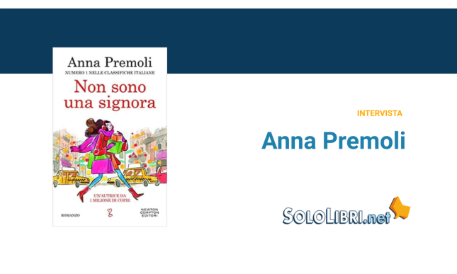 Anna Premoli torna in libreria con "Non sono una signora". Intervista all'autrice