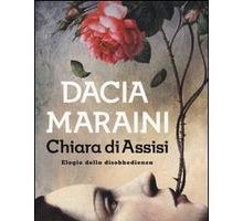 Chiara di Assisi. Elogio della disobbedienza