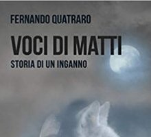 Voci di matti. Storia di un inganno