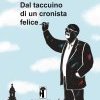 Dal taccuino di un cronista felice