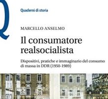 Il consumatore socialista. Dispositivi, pratiche e immaginario del consumo di massa in DDR (1950-1989)