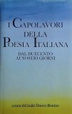 I capolavori della poesia italiana. Dal Duecento ai nostri giorni