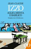 Aglio, menta basilico. Marsiglia e il noir mediterraneo