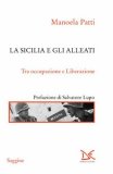 La Sicilia e gli Alleati. Tra occupazione e Liberazione