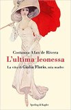 L'ultima leonessa. La vita di Giulia Florio, mia madre