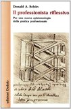 Il professionista riflessivo. Per una nuova epistemologia della pratica professionale