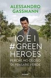 Io e i #GreenHeroes. Perché ho deciso di pensare verde