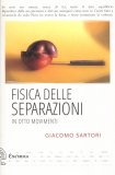 Fisica delle separazioni in otto movimenti