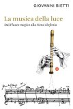 La musica della luce. Dal Flauto magico alla Nona sinfonia