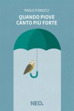 Quando piove canto più forte