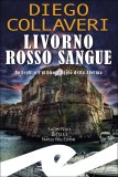 Livorno Rosso Sangue. Botteghi e l'ultimo viaggio della Adelina