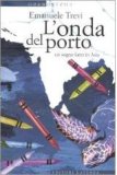 L'onda del porto. Un sogno fatto in Asia