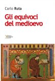 Gli equivoci del Medioevo