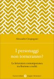 I personaggi non torneranno? La letteratura contemporanea tra finzione e realtà