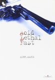 Acid Lethal Fast