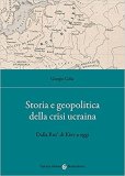 Storia e geopolitica della crisi ucraina