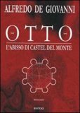 Otto. L'abisso di castel del Monte