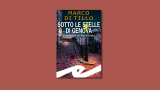 Intervista allo scrittore Marco Di Tillo, in libreria con “Sotto le stelle di Genova”