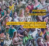 Frugando tra i mercati di Palermo. Una foto, una storia