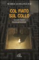 Col fiato sul collo. Quando l'amore diventa persecuzione