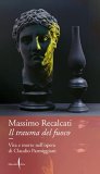 Il trauma del fuoco. Vita e morte nell'opera di Claudio Parmiggiani