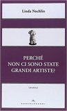 Perché non ci sono state grandi artiste?