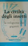 La civiltà degli insetti e la religione dei giganti