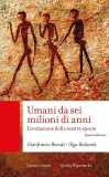 Umani da 6 milioni di anni. L'evoluzione della nostra specie