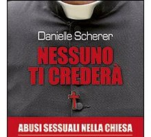 Nessuno ti crederà. Abusi sessuali nella chiesa