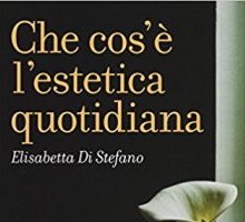 Che cos'è l'estetica quotidiana