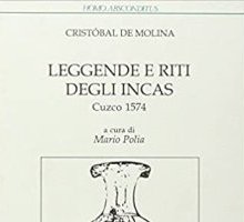 Leggende e riti degli Incas. Cuzco 1574