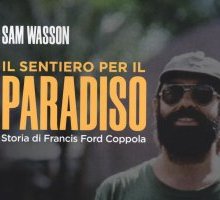 Il sentiero per il paradiso. Storia di Francis Ford Coppola