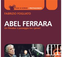 Abel Ferrara. Un filmaker a passeggio tra i generi