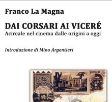 Dai corsari ai viceré. Acireale nel cinema dalle origini a oggi