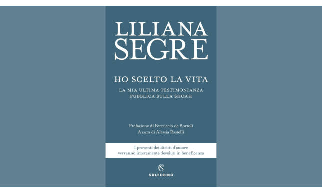 “Ho scelto la vita” di Liliana Segre: il dovere della memoria