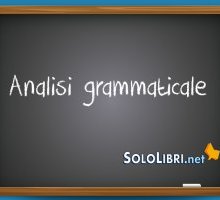 Analisi grammaticale: come si fa? Consigli e frasi di esempio