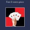 Fate il vostro gioco