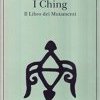 I Ching: il libro dei mutamenti