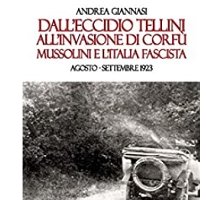 Dall'eccidio Tellini all'invasione di Corfù. Mussolini e l'Italia fascista