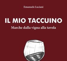 Il mio taccuino. Marche dalla vigna alla tavola