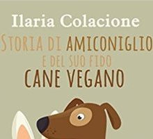 Storia di Amiconiglio e del suo fido cane vegano