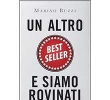 Un altro best seller e siamo rovinati. Diario semiserio di un libraio