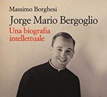 Jorge Mario Bergoglio: una biografia intellettuale